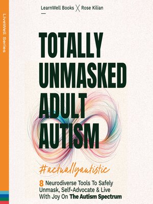 cover image of Totally Unmasked Adult Autism